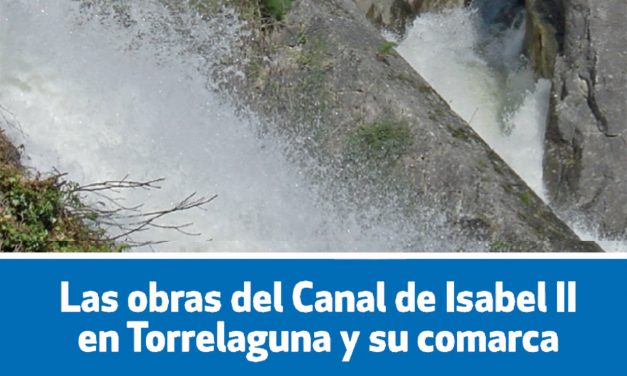 Las obras del Canal de Isabel II en Torrelaguna y su comarca