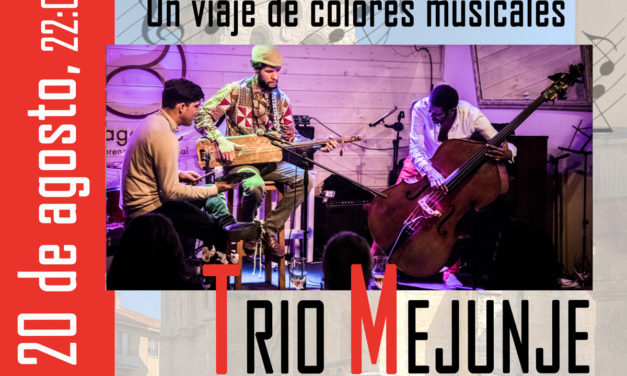 Música en las Villas de Madrid. TRÍO MEJUNJE: un viaje de colores musicales