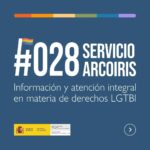 El Gobierno de España pone en marcha el servicio 028 Arcoíris, de información y atención integral en materia de derechos LGTBI
