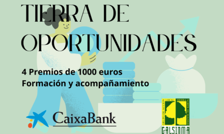 Convocatoria ‘Tierra de Oportunidades’ de Asociación GALSINMA y CaixaBank para personas Emprendedoras Rurales