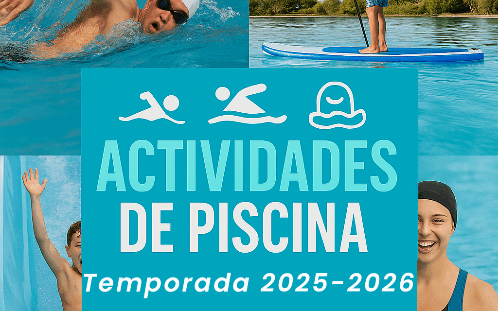 🏊 Actividades de Piscina – Temporada 2025–2026 🏊‍♀️
