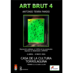 🎨 ART BRUT 4: Exposición solidaria de Antonio Terán Pando